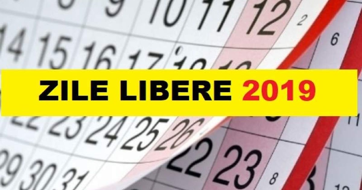 Ce Zile Libere Vom Avea In 2019
